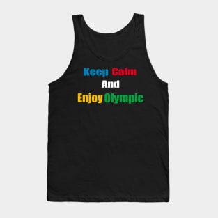 keep calm and enjoy Olympic - Olympic Games Tokyo 2020 Tank Top